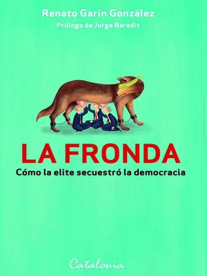 cover image of La fronda. Cómo la elite secuestró la democracia